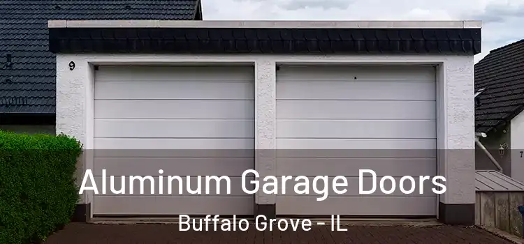  Aluminum Garage Doors Buffalo Grove - IL