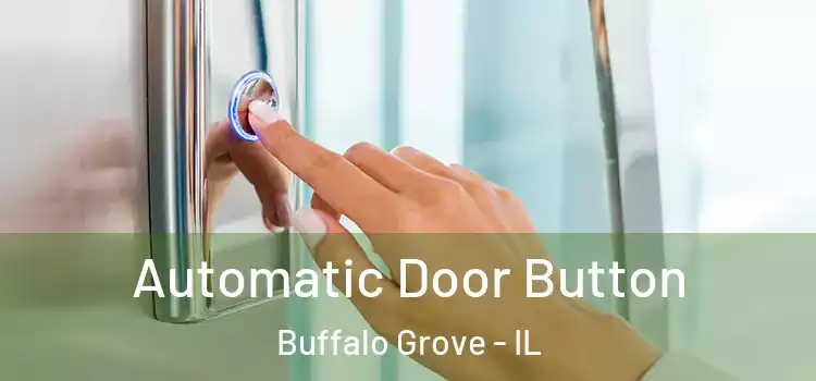 Automatic Door Button Buffalo Grove - IL