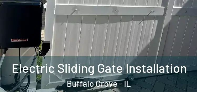 Electric Sliding Gate Installation Buffalo Grove - IL