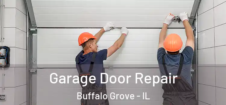  Garage Door Repair Buffalo Grove - IL