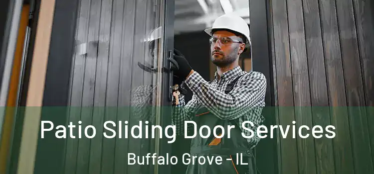 Patio Sliding Door Services Buffalo Grove - IL