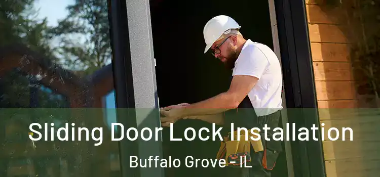 Sliding Door Lock Installation Buffalo Grove - IL